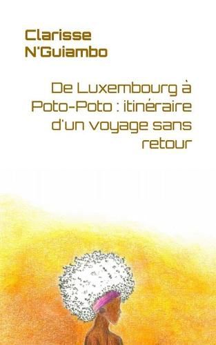 Cover image for De Luxembourg a Poto-Poto: itineraire d'un voyage sans retour