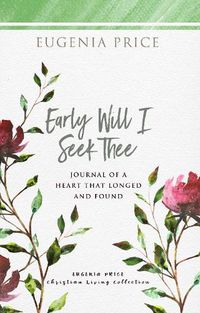 Cover image for Early Will I Seek Thee