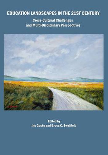 Cover image for Education Landscapes in the 21st Century: Cross-cultural Challenges and Multi-disciplinary Perspectives