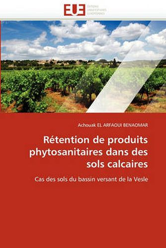 Cover image for Retention de Produits Phytosanitaires Dans Des Sols Calcaires