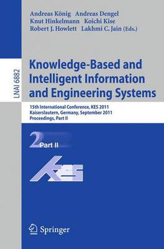 Cover image for Knowledge-Based and Intelligent Information and Engineering Systems, Part II: 15th International Conference, KES 2011, Kaiserslautern, Germany, September 12-14, 2011, Proceedings, Part II