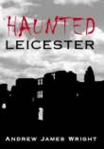 Cover image for Haunted Leicester