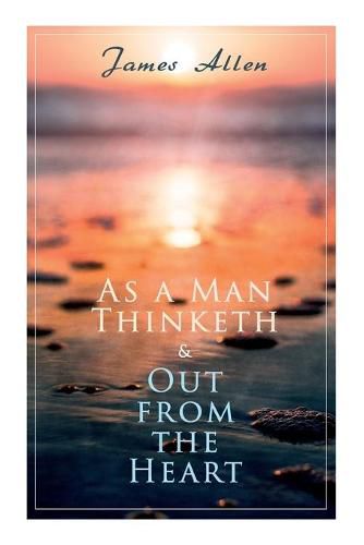 Cover image for As a Man Thinketh & Out from the Heart: 2 Allen Books in One Edition