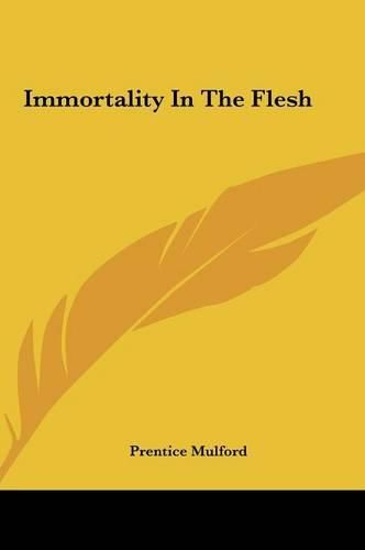Cover image for Immortality in the Flesh