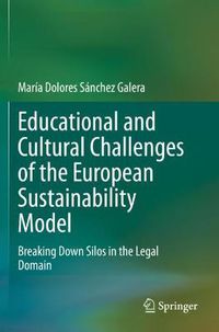 Cover image for Educational and Cultural Challenges of the European Sustainability Model: Breaking Down Silos in the Legal Domain