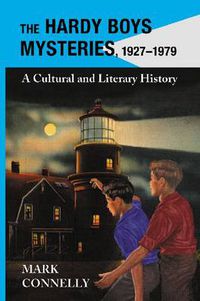 Cover image for The Hardy Boys Mysteries, 1927-1979: A Cultural and Literary History