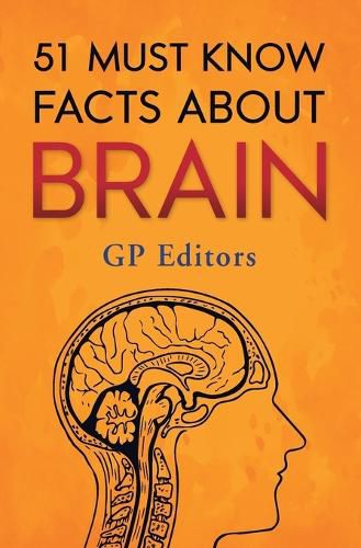 Cover image for 51 Must Know Facts About Brain