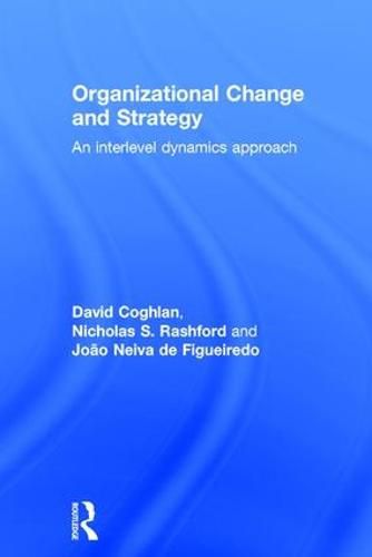 Cover image for Organizational Change and Strategy: An interlevel dynamics approach