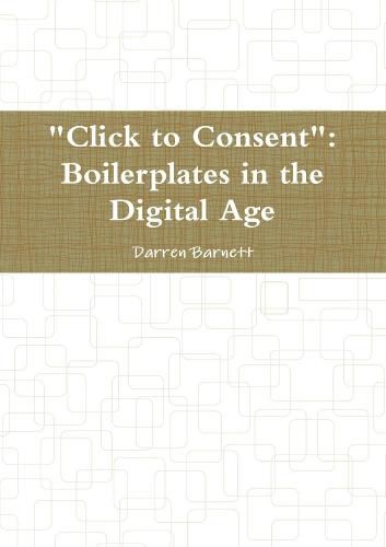 Cover image for Click to Consent : Boilerplates in the Digital Age