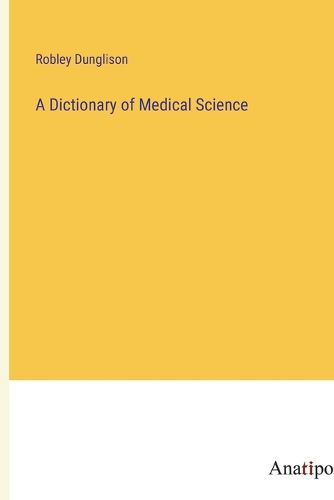 Cover image for A Dictionary of Medical Science