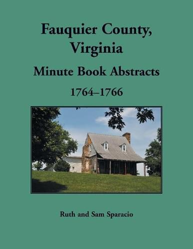 Fauquier County, Virginia Minute Book, 1764-1766