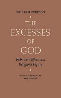 Cover image for The Excesses of God: Robinson Jeffers as a Religious Figure