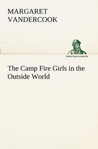 Cover image for The Camp Fire Girls in the Outside World