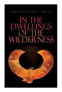 Cover image for In the Dwellings of the Wilderness: The Curse of an Egyptian Mummy (Horror & Supernatural Mystery)