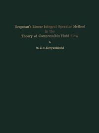 Cover image for Bergman's Linear Integral Operator Method in the Theory of Compressible Fluid Flow