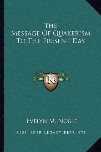 Cover image for The Message of Quakerism to the Present Day