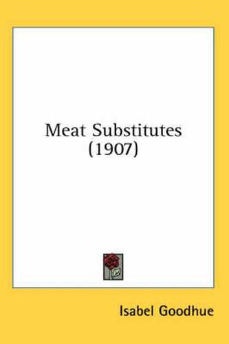 Cover image for Meat Substitutes (1907)