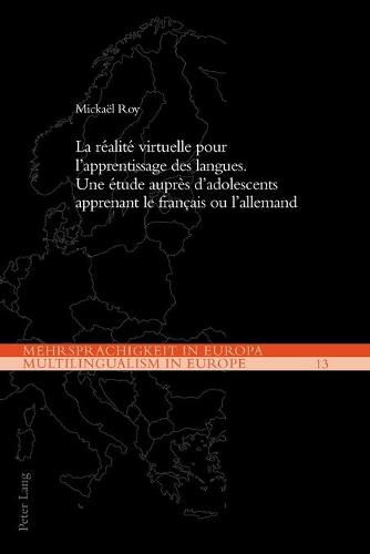 Cover image for La realite virtuelle pour l'apprentissage des langues; Une etude aupres d'adolescents apprenant le francais ou l'allemand