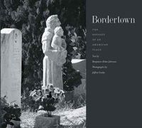 Cover image for Bordertown: The Odyssey of an American Place