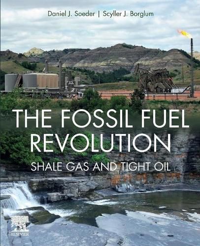 Cover image for The Fossil Fuel Revolution: Shale Gas and Tight Oil