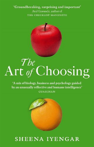 Cover image for The Art Of Choosing: The Decisions We Make Everyday of our Lives, What They Say About Us and How We Can Improve Them