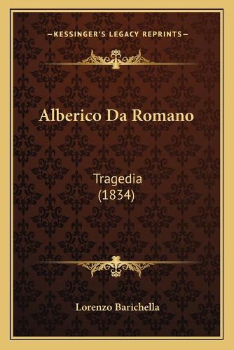 Cover image for Alberico Da Romano: Tragedia (1834)