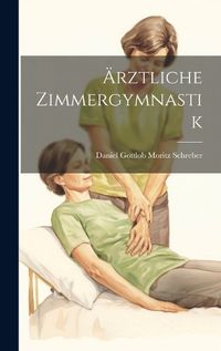 Cover image for AErztliche Zimmergymnastik