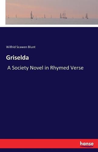 Griselda: A Society Novel in Rhymed Verse