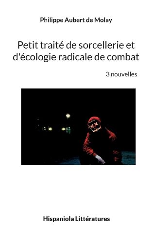 Cover image for Petit traite de sorcellerie et d'ecologie radicale de combat