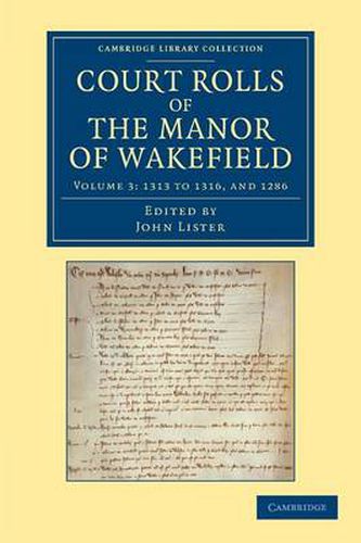 Cover image for Court Rolls of the Manor of Wakefield: Volume 3, 1313 to 1316, and 1286