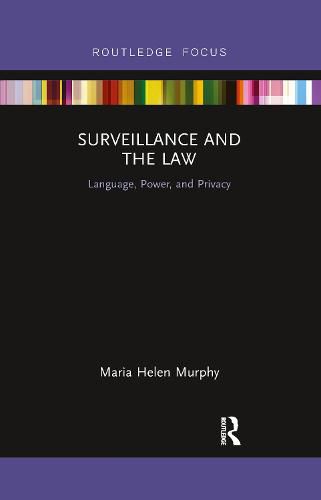 Cover image for Surveillance and the Law: Language, Power, and Privacy