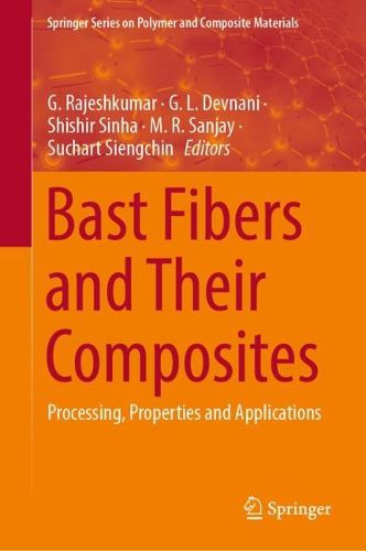 Cover image for Bast Fibers and Their Composites: Processing, Properties and Applications