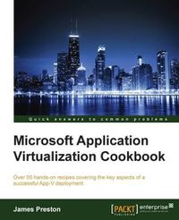 Cover image for Microsoft Application Virtualization Cookbook