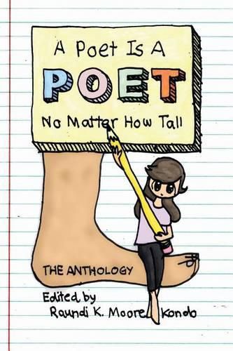 Cover image for A Poet Is A Poet No Matter How Tall: Poems by poets of all shapes and sizes