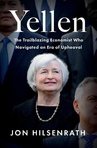 Cover image for Yellen: The Trailblazing Economist Who Navigated an Era of Upheaval