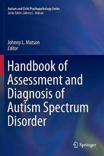 Cover image for Handbook of Assessment and Diagnosis of Autism Spectrum Disorder