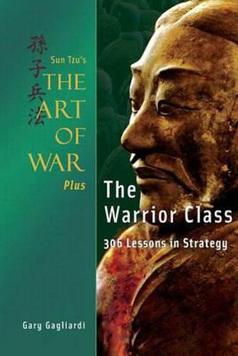 Cover image for Sun Tzu's The Art of War Plus The Warrior Class: : 306 Lessons in Strategy