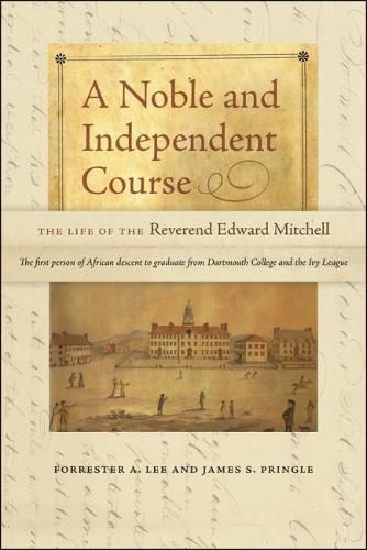 A Noble and Independent Course: The Life of the Reverend Edward Mitchell