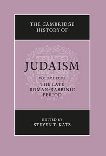 Cover image for The Cambridge History of Judaism: Volume 4, The Late Roman-Rabbinic Period