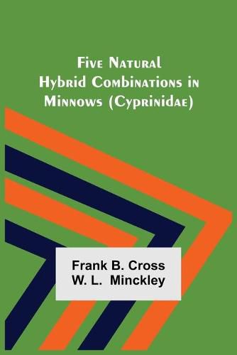 Cover image for Five Natural Hybrid Combinations in Minnows (Cyprinidae)