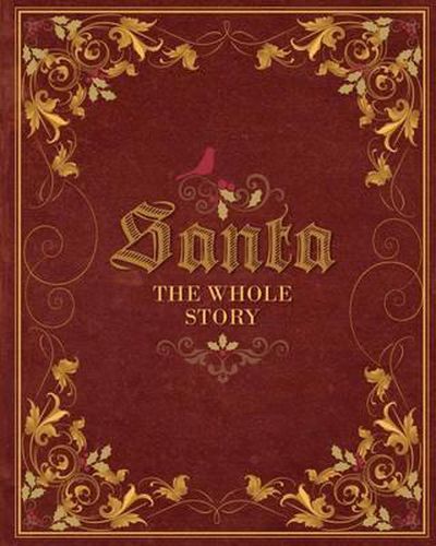 Cover image for Santa: The Whole Story: Truthful Answers to the Question:  Is Santa Real