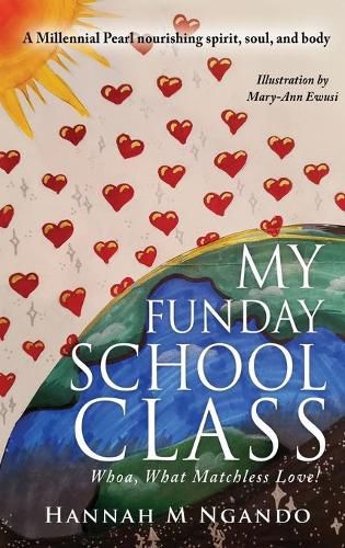 Cover image for My Funday School Class: Whoa, What Matchless Love!