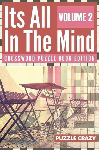 Cover image for Its All In The Mind Volume 2: Crossword Puzzle Book Edition