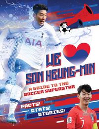Cover image for We Love Son Heung-Min: A Guide to the Soccer Superstar