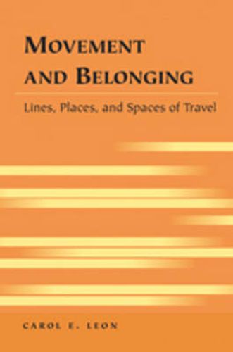 Movement and Belonging: Lines, Places, and Spaces of Travel