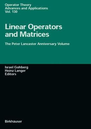 Linear Operators and Matrices: The Peter Lancaster Anniversary Volume