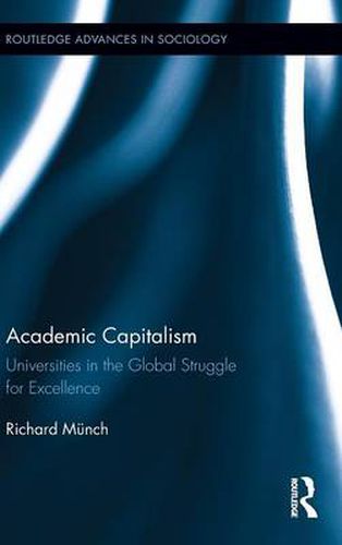 Cover image for Academic Capitalism: Universities in the Global Struggle for Excellence