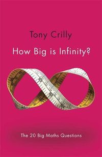 Cover image for How Big is Infinity?: The 20 Big Maths Questions