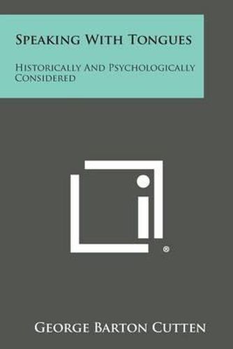 Cover image for Speaking with Tongues: Historically and Psychologically Considered