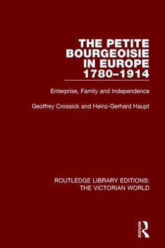 Cover image for The Petite Bourgeoisie in Europe 1780-1914: Enterprise, Family and Independence